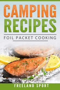 Camping Recipes: Foil Packet Cooking - Paperback
