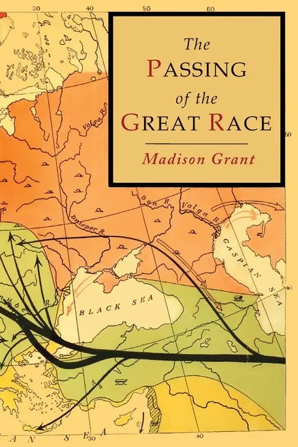 The Passing of the Great Race: Color Illustrated Edition with Original Maps - Paperback