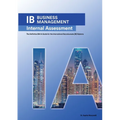 IB Business Management: The Definitive Business Management [HL/SL] IA Guide For the International Baccalaureate [IB] Diploma - Paperback