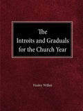 The Intriots and Graduals for the Church Year - Paperback