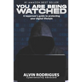 You Are Being Watched: A layperson's guide to protecting your digital lifestyle - Paperback