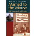 Married to the Mouse: Walt Disney World and Orlando - Paperback