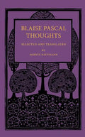 Blaise Pascal Thoughts: Selected and Translated - Paperback