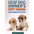 Deaf Dog Owner's Puppy Training - Paperback