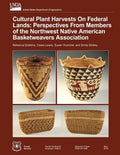 Cultural Plant Harvests on Federal Lands: Perspectives from the Members of the Northwest Native American Basket Weavers Association - Paperback