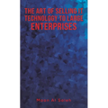 The Art of Selling IT Technology to Large Enterprises - Paperback