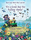 Bird Lady Meets Mort and Ort in It's a Great Day for Pulling Weeds - Paperback