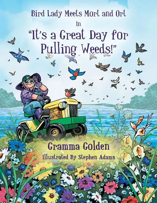Bird Lady Meets Mort and Ort in It's a Great Day for Pulling Weeds - Paperback