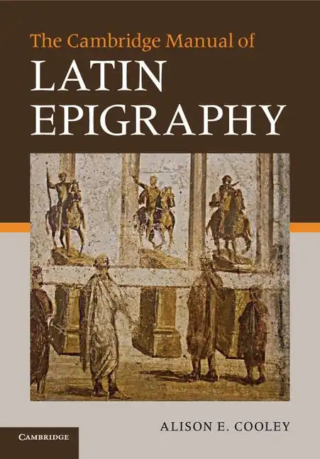 The Cambridge Manual of Latin Epigraphy - Paperback