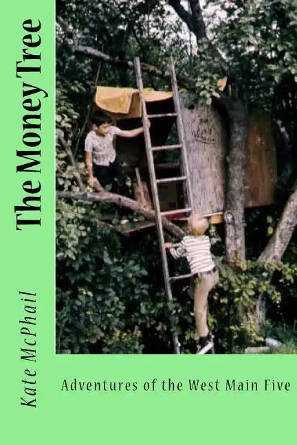 The Money Tree: Adventures of the West Main Five - Paperback