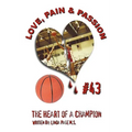 Love, Pain & Passion The Heart of a Champion - Paperback