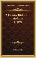 A Concise History Of Medicine (1919) - Hardcover