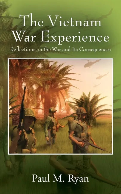 The Vietnam War Experience: Reflections on the War and Its Consequences - Paperback