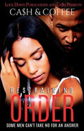 Restraining Order: Some Men Can't Take No For An Answer - Paperback