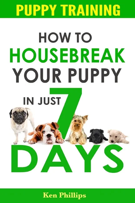 How To Housebreak Your Puppy in Just 7 Days! - Paperback