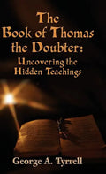 The Book of Thomas the Doubter: Uncovering the Hidden Teachings - Hardcover