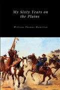 My Sixty Years on the Plains - Paperback