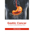 Gastric Cancer: An Issue of Gastroenterology Clinics - Hardcover