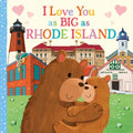 I Love You as Big as Rhode Island - Board Book