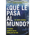 ¿Qué le pasa al mundo?: Diez señales proféticas que no puede pasar por alto - Paperback
