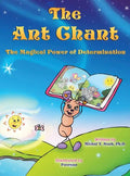 The Ant Chant the magical power of determination: award-winning book and recipient of the prestigious Mom's Choice Award - Hardcover