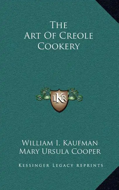 The Art Of Creole Cookery - Hardcover