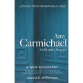 Amy Carmichael: A Life Well Placed - Paperback
