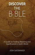 Discover the Bible: A Guide to Finding Meaning & Significance in God's Word - Paperback