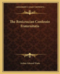 The Rosicrucian Confessio Fraternitatis - Paperback