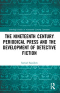 The Nineteenth Century Periodical Press and the Development of Detective Fiction - Paperback
