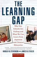 Learning Gap: Why Our Schools Are Failing and What We Can Learn from Japanese and Chinese Educ - Paperback