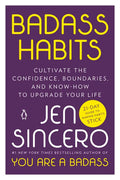 Badass Habits: Cultivate the Confidence, Boundaries, and Know-How to Upgrade Your Life - Paperback
