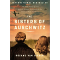 The Sisters of Auschwitz: The True Story of Two Jewish Sisters' Resistance in the Heart of Nazi Territory - Paperback