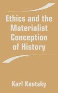 Ethics and the Materialist Conception of History - Paperback