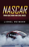 Nascar: Trivia Quiz Book and Cool Races - Paperback