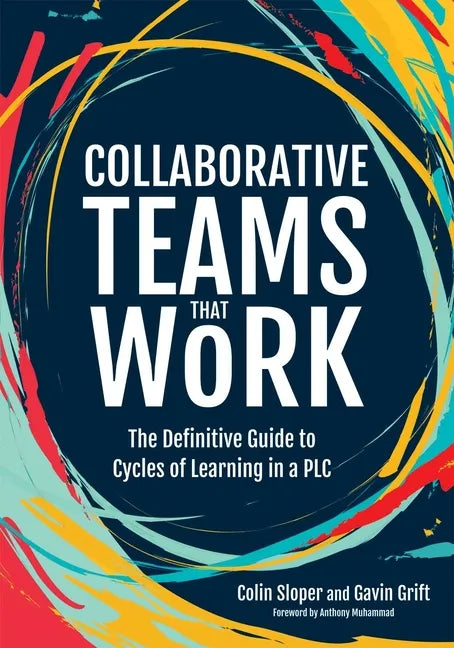 Collaborative Teams That Work: The Definitive Guide to Cycles of Learning in a Plc - Paperback