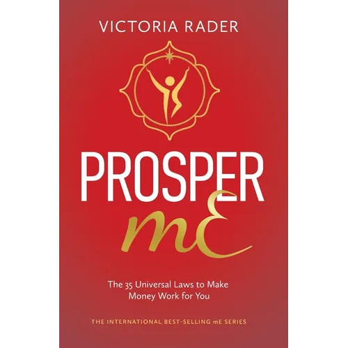 Prosper mE: The 35 Universal Laws to Make Money Work for You - Hardcover