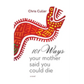 101 Ways Your Mother Said You Could Die - Paperback