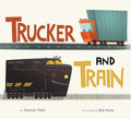 Trucker and Train Board Book - Board Book