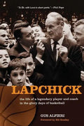 Lapchick: the life of a legendary player and coach in the glory days of basketball - Paperback