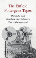 The Enfield Poltergeist Tapes: One of the most disturbing cases in history. What really happened? - Paperback