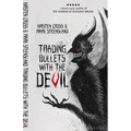Trading Bullets with the Devil - Paperback