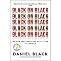 Black on Black: On Our Resilience and Brilliance in America - Paperback
