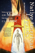 Native American Legends An Anthology of Creation Myths and Origin Tales - Paperback