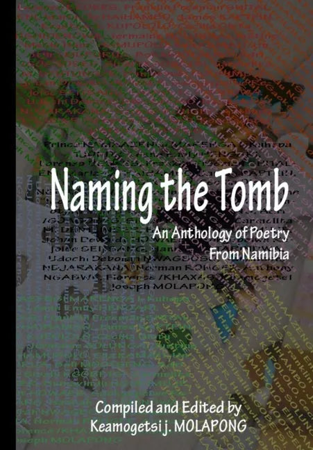 Naming the Tomb: An anthology of Poetry From Nambia - Paperback