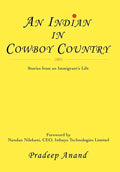 An Indian in Cowboy Country: Stories from an Immigrant's Life - Hardcover