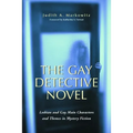 The Gay Detective Novel: Lesbian and Gay Main Characters and Themes in Mystery Fiction - Paperback