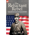 The Reluctant Rebel: a Young Kentuckian's Experiences in the Confederate Infantry and Cavalry During the American Civil War - Paperback