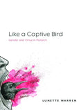 Like a Captive Bird: Gender and Virtue in Plutarch - Paperback