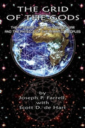 The Grid of the Gods: The Aftermath of the Cosmic War and the Physics of the Pyramid Peoples - Paperback